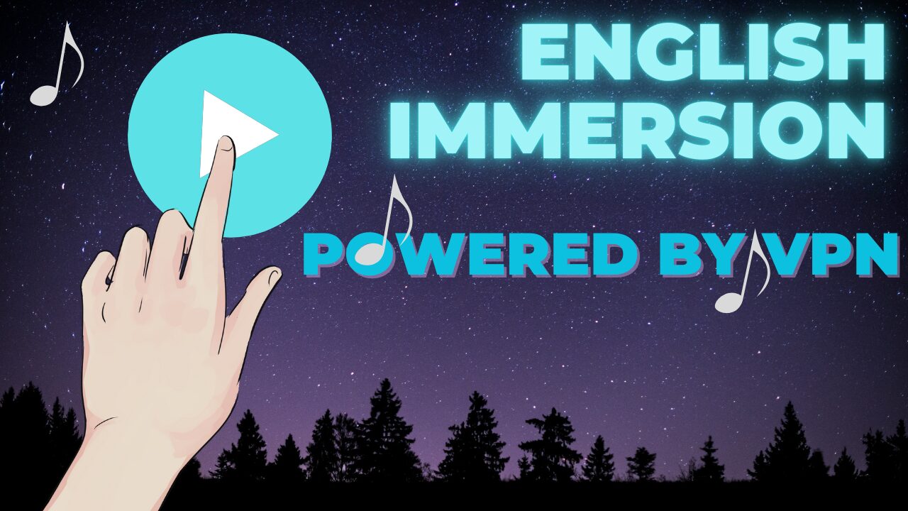 英語イマージョンを象徴する再生ボタンと夜空のイラスト｜VPNで英語学習環境を整えるブログのヘッダー画像